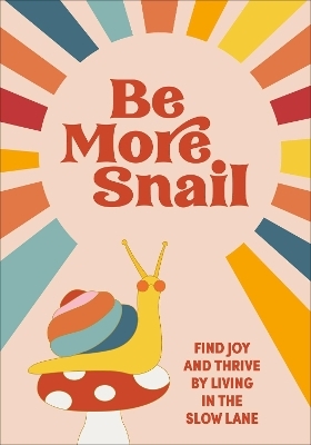Be More Snail -  Pop Press