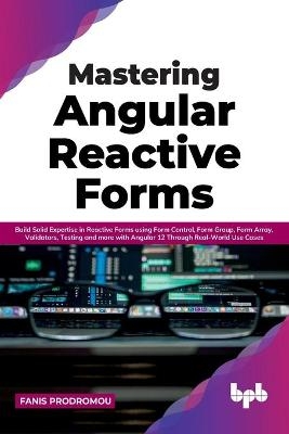 Mastering Angular Reactive Forms - Fanis Prodromou