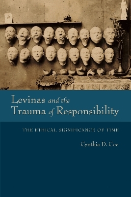 Levinas and the Trauma of Responsibility - Cynthia D. Coe