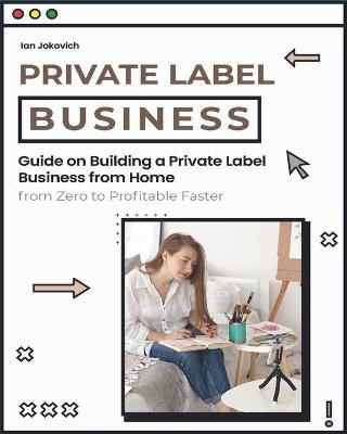 Private Label Business - Ian Jokovich