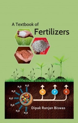 A Textbook of Fertilizers - Dipak Ranjan Biswas