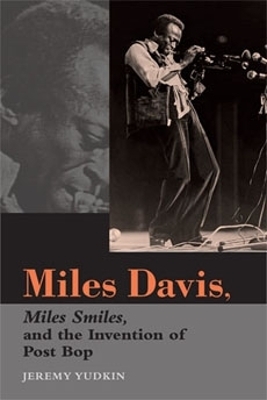 Miles Davis, Miles Smiles, and the Invention of Post Bop