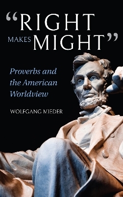 "Right Makes Might" - Wolfgang Mieder