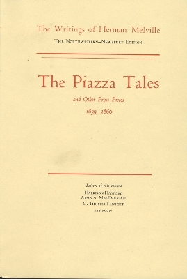 Piazza Tales and Other Prose Pieces, 1839--1860 -  Melville
