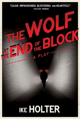 The Wolf at the End of the Block - Ike Holter