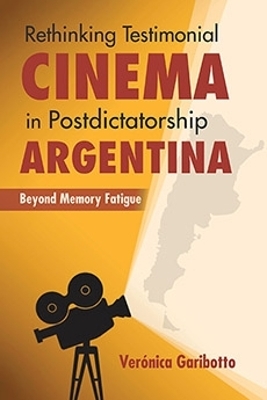 Rethinking Testimonial Cinema in Postdictatorship Argentina