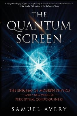 The Quantum Screen - Samuel Avery