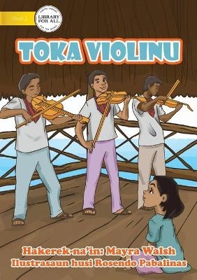 Toka Violinu - Play The Violin - Mayra Walsh