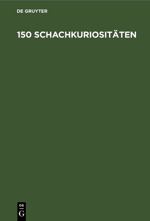150 Schachkuriosit&auml;ten