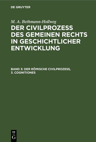 M. A. Bethmann-Hollweg: Der Civilprozeß des gemeinen Rechts in geschichtlicher Entwicklung / Der römische Civilprozeß, 3. Cognitiones