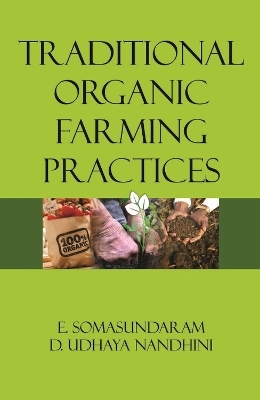 Traditional Organic Farming Practices -  E.Somasundaram, D. Udhaya Nandhini
