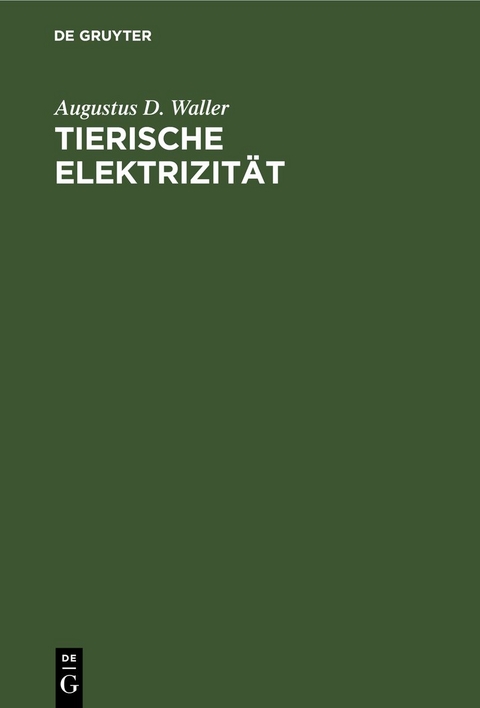 Tierische Elektrizit&auml;t - Augustus D. Waller