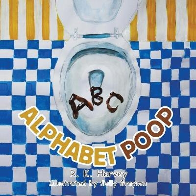 Alphabet Poop - R K Harvey