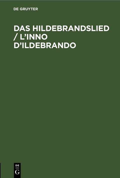 Das Hildebrandslied / L&rsquo;inno D&rsquo;Ildebrando