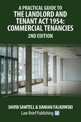 A Practical Guide to the Landlord and Tenant Act 1954 -  Sawtell D
