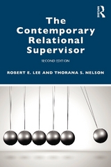 The Contemporary Relational Supervisor 2nd edition - Lee, Robert E.; Nelson, Thorana S.; Zimmerman, Toni S.
