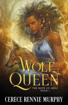 The Wolf Queen - Cerece Rennie Murphy