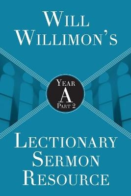 Will Willimon&rsquo;s : Year A Part 2 - William H. Willimon