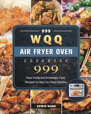 999 WQQ Air Fryer Oven Cookbook