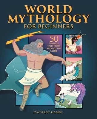 World Mythology for Beginners - Zachary Hamby