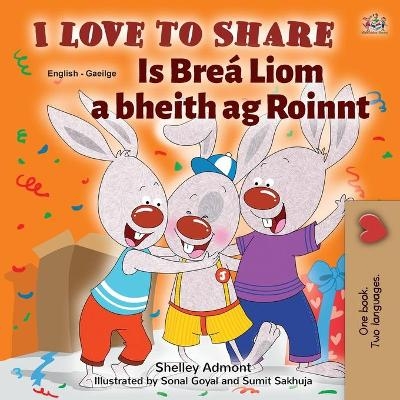 I Love to Share (English Irish Bilingual Book for Kids) - Shelley Admont, KidKiddos Books