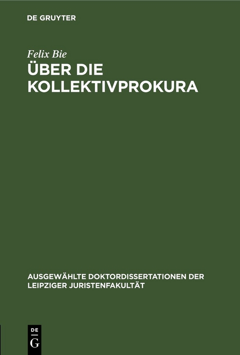 &Uuml;ber die Kollektivprokura - Felix Bie