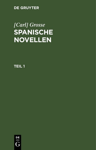 [Carl] Grosse: Spanische Novellen / [Carl] Grosse: Spanische Novellen. Teil 1