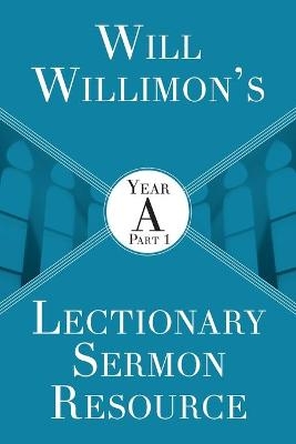 Will Willimon&rsquo;s : Year A Part 1 - William H. Willimon