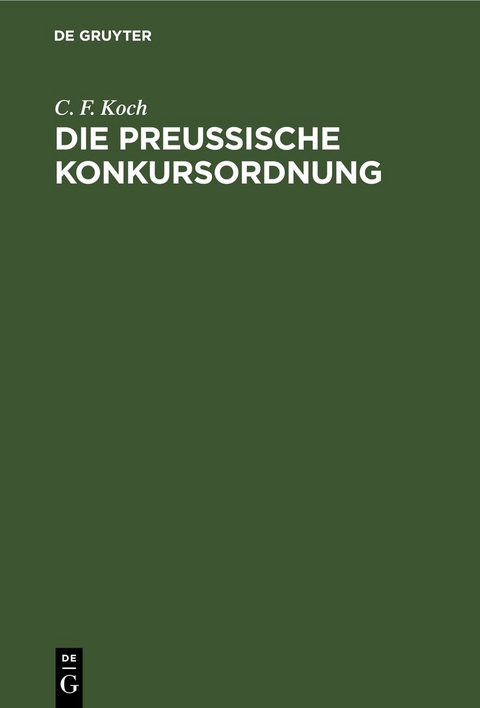 Die preussische Konkursordnung - C. F. Koch