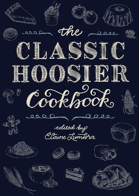 The Classic Hoosier Cookbook