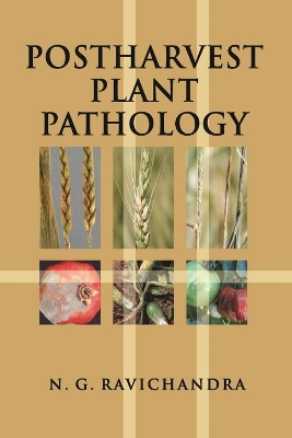 Postharvest Plant Pathology - N.G. Ravichandra