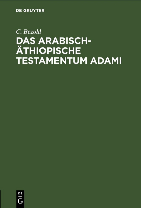 Das arabisch-&auml;thiopische Testamentum Adami - C. Bezold