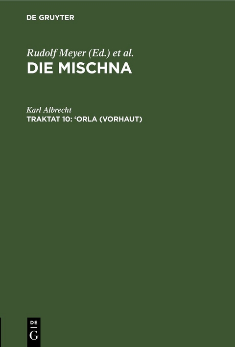 Die Mischna. Zeraim / &lsquo;Orla (Vorhaut) - Karl Albrecht