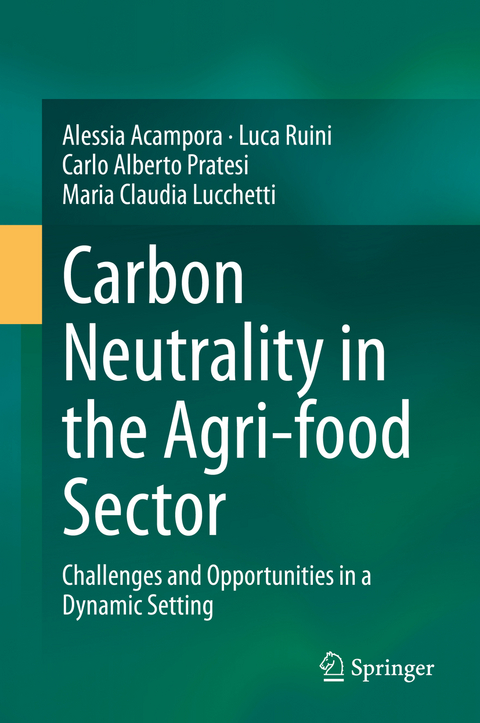 Carbon Neutrality in the Agri-food Sector - Alessia Acampora, Luca Ruini, Carlo Alberto Pratesi, Maria Claudia Lucchetti