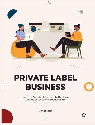 Private Label Business - Jonah Lank