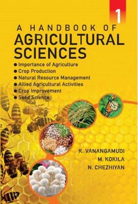 A Handbook of Agricultural Sciences: Vol. 01 - K. Vanangamudi, M. Kokila, N. Chezhiyan