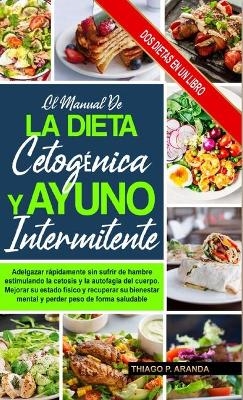 El Manual de la Dieta Cetogénica Y El Ayuno Intermitente