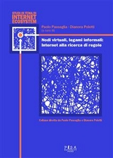 Nodi virtuali, legami informali: Internet alla ricerca di regole - Paolo Passaglia, Dianora Poletti