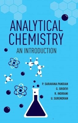 Analytical Chemistry - P. Saravana Pandian, G. Sridevi, R. Indirani, U. Surendran