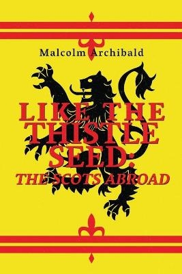 Like The Thistle Seed - Malcolm Archibald