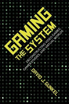 Gaming the System - David J. Gunkel