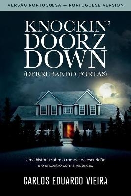 Knockin' Doorz Down (Derrubando Portas) - Carlos Eduardo Vieira
