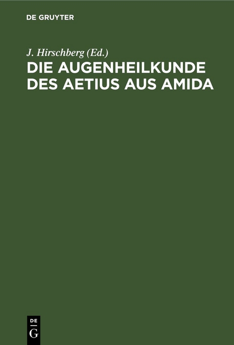 Die Augenheilkunde des Aetius aus Amida - 
