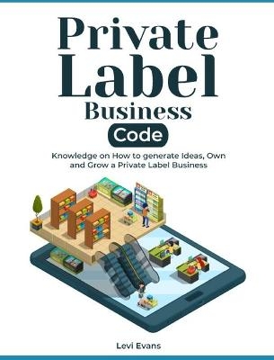 Private Label Business Code - Levi Evans