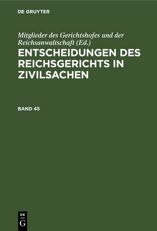 Entscheidungen des Reichsgerichts in Zivilsachen / Entscheidungen des Reichsgerichts in Zivilsachen. Band 45