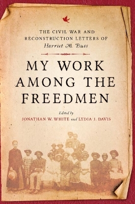 My Work Among the Freedmen - Harriet M. Buss