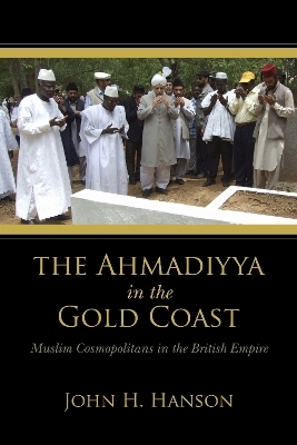 The Ahmadiyya in the Gold Coast - John H. Hanson