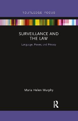 Surveillance and the Law - Maria Helen Murphy