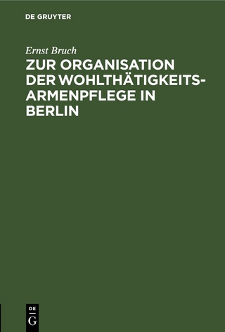 Zur Organisation der Wohlthätigkeits-Armenpflege in Berlin