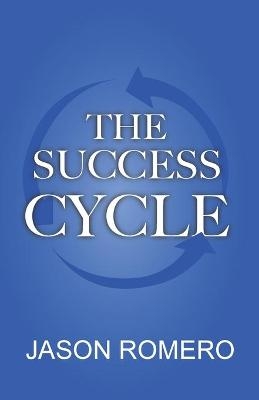 The Success Cycle - Jason Romero